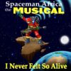 Spaceman Africa the Musical