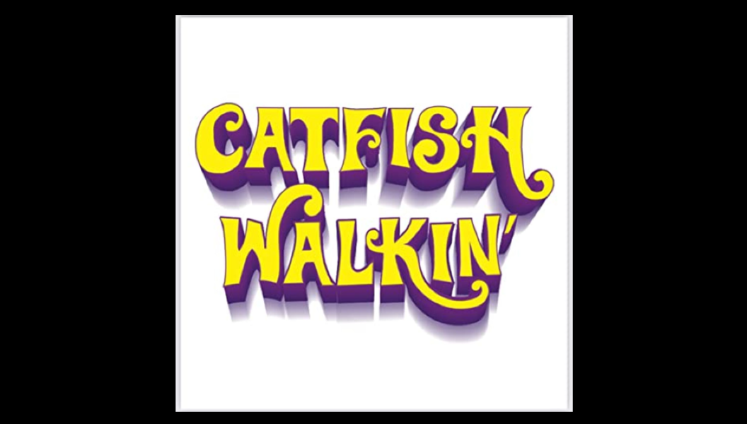 Catfish Walkin'