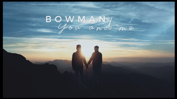 Bowman You and Me