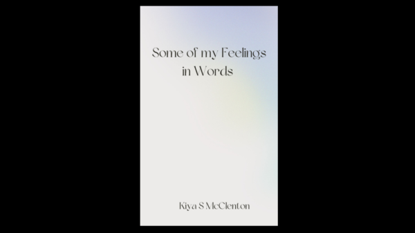Some of my Feelings in Words Kiya S McClenton