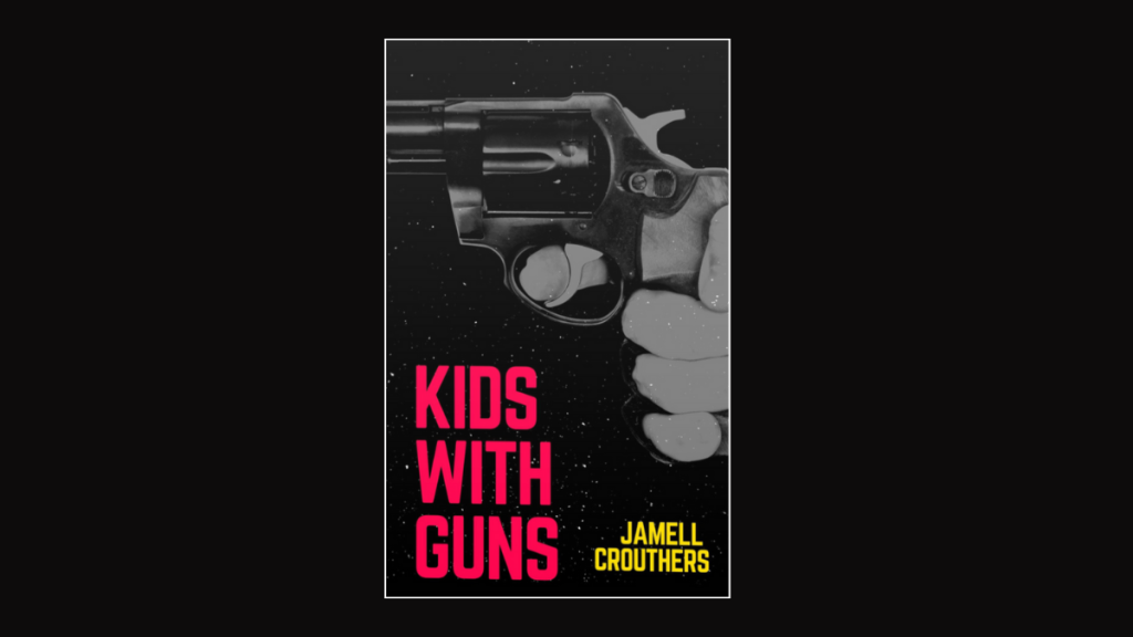 Jamell Crouthers Kids With Guns